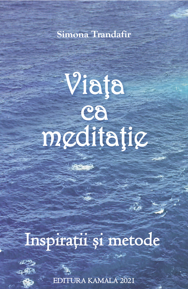 Viața ca meditație (apariție editorială nouă)